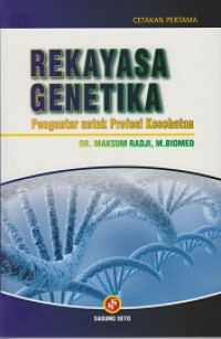 Rekayasa Genetika: Pengantar untuk Profesi Kesehatan