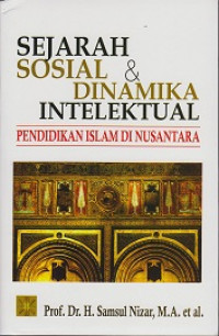 Sejarah Sosial dan Dinamika Intelektual: Pendidikan Islam di Nusantara
