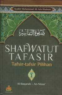 Shafwatut Tafasir 1: Tafsir-Tafsir Pilihan Al-Baqarah - An-Nisaa'