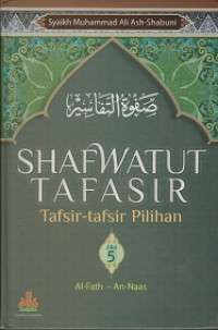 Shafwatut Tafasir 5: Tafsir-Tafsir Pilihan Al Fath-An Nas