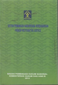 Pengkajian Hukum tentang Sistem Pembinaan Narapidana berdasarkan Prinsip Restorative Justice