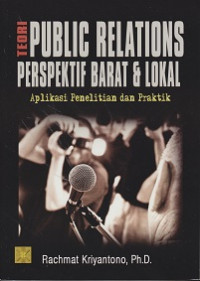 Teori Public Relations Perspektif barat & lokal: Aplikasi Penelitian dan Praktik