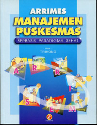 Image of ARRIMES: Manajemen Puskesmas Berbasis Paradigma Sekat