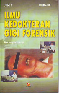 Buku Ajar Ilmu Kedokteran Gigi Forensik Jilid 1