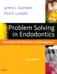 Problem Solving in Endodontics Prevention, Identification, and Management, 5th. Ed