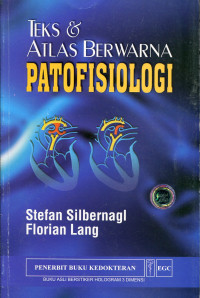 Teks & Atlas Berwarna Patofisiologi = Color atlas of pathophysiology