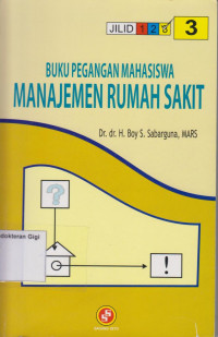 Manajemen Rumah Sakit III : Buku Pegangan Mahasiswa