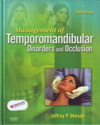 Management of Temporomandibular Disorders and Occlution, 6th ed.