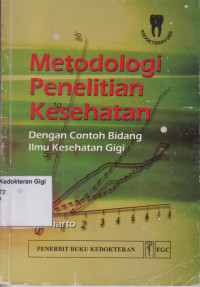 Metodologi Penelitian Kesehatan Dengan Contoh Bidang Ilmu Kesehatan Gigi