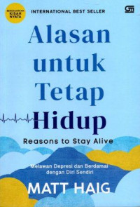 Image of Alasan untukTetap Hidup: melawan depresi dan berdamai dengan diri sendiri
