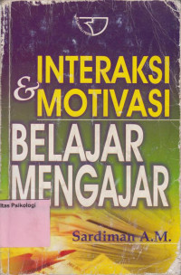Interaksi dan Motivasi Belajar-Mengajar