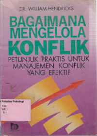 Bagaimana Mengelola Konflik: Petunjuk Praktis Untuk Manajemen Konflik yang Efektif