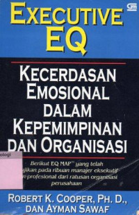 Executive EQ: Kecerdasan Emosional dalam Kepemimpinan dan Organisasi