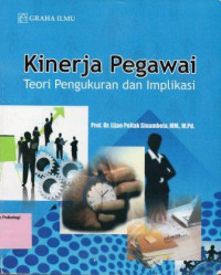 Kinerja Pegawai : Teori Pengukuran dan Implikasi
