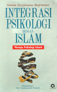 Image of Integrasi Psikologi dengan Islam : menuju psikologi Islami