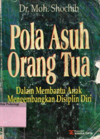 Pola Asuh Orang Tua : untuk membantu anak mengembangkan disiplin diri