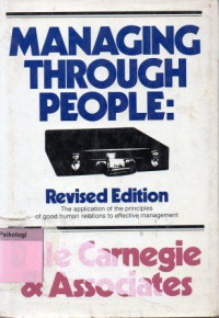 Managing Through People: The Application of the principles of good human relations to effective management