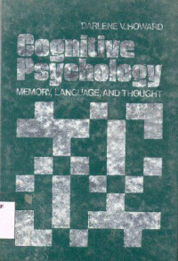 Cognitive Psychology: Memory, Language, and Thought