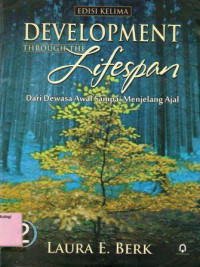 Development Trough The Lifespan : Dari Dewasa Awal Sampai Menjelang Ajal