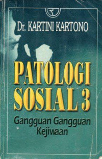 Patologi Sosial 3: gangguan-gangguan kejiwaan