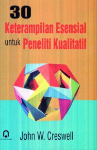 30 keterampilan Esensial untuk Peneliti Kualitatif