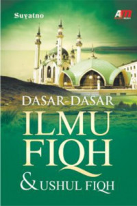 Dasar-Dasar Ilmu Fiqh dan Ushul Fiqh