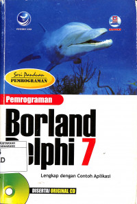 Pemrograman Borland Delphi 7 Lengkap dengan Contoh Aplikasi