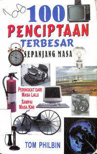 100 Penciptaan Terbesar Sepanjang Masa: Peringkat dari Masa Lalu sampai Masa Kini