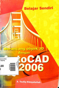 Belajar Sendiri Merancang Obyek 3D dengan AutoCAD 2006