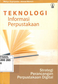 Image of Teknologi Informasi Perpustakaan: Strategi Perancangan Perpustakaan Digital