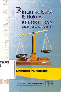 Dinamika Etika dan Hukum Kedokteran dalam Tantangan Zaman