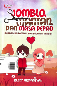 Jomblo, Mantan dan Masa Depan (Bukan Buku Panduan Buat Balikan ke Mantan)