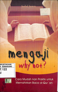 Mengaji Why Not? Cara Mudah nan Praktis untuk Memahirkan Baca Al-Qur'an