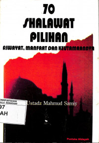 70 Sahalawat Pilihan: Riwayat, Manfaat dan Keutamaanyya