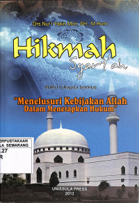 Hikmah syari'ah : menelusuri kebijakan Allah dalam menetapkan hukum  1