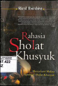 Rahasia Sholat Khusyuk: Menyelami Makna Spiritual Sholat Khusyuk