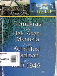 Demokrasi Dan Hak Asasi Manusia Dalam Konstitusi Madinah Dan UUD 1945