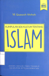 Kumpulan 101 kultum tentang islam : Akidah, Akhlak, Fiqih, Tasawuf, Kehidupan Setelah Kematian