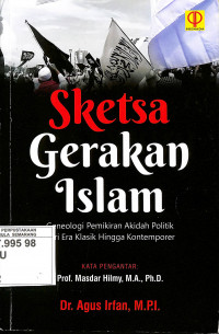 Sketsa Gerakan Islam: Geneologi Pemikiran Akidah Politik dari Era Klasik hingga Kontemporer