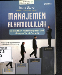 Manajemen Alhamdulillah : Melejitkan Kepemimpinan Diri dengan Teori Quranik