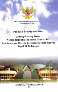 Panduan Pemasyarakatan UUD Negara RI Tahun 1945 dan Ketetapan MPR RI