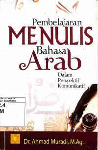 Pembelajaran Menulis Bahasa Arab: dalam Perspektif Komunikatif