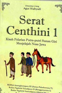 Serat Centhini 1: Kisah Pelarian Putra Putri Sunan Giri Menjelajah Nusa Jawa