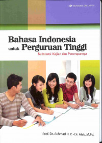 Image of Bahasa Indonesia untuk Perguruan Tinggi Substansi Kajian dan Penerapannya