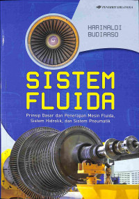 Image of Sistem Fluida: Prinsip Dasar dan Penerapan Mesin Fluida, Sistem Hidrolik, dan Sistem Pneumatik