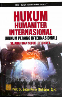 Hukum Humaniter Internasional (Hukum Perang Internasional) Sejarah dan Seluk-beluknya