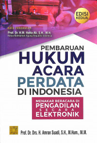 Pembaruan Hukum Acara Perdata di Indonesia:: Menakar Beracara di Pengadilan Secara Elektronik