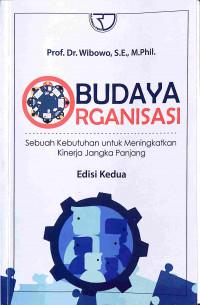 Budaya Organisasi: Sebuah Kebutuhan  untuk Meningkatkan Kinerja  Jangka Panjang