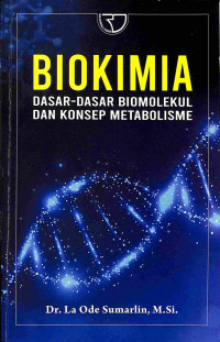 Biokimia: Dasar-Dasar Biomolekul dan Konsep Metabolisme