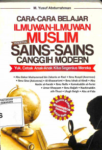 Cara-Cara Belajar Ilmuwan-Ilmuwan Muslim Pencetus Sains-Sains Canggih Modern